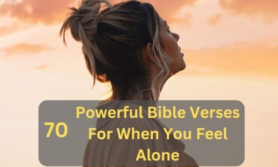 Bible Verses For When You Feel Alone