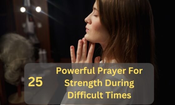 Prayer For Strength During Difficult Times