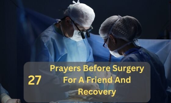 Prayers Before Surgery For A Friend And Recovery