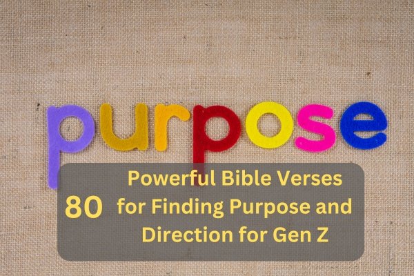 Bible Verses for Finding Purpose and Direction for Gen Z