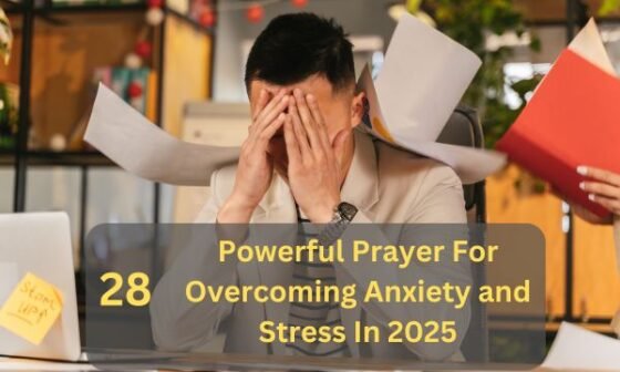 Prayer For Overcoming Anxiety and Stress In 2025