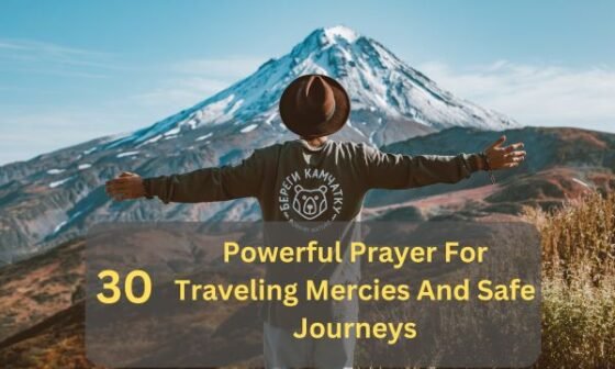 Prayer For Traveling Mercies And Safe Journeys